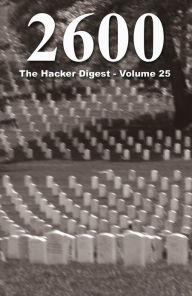 Title: 2600: The Hacker Digest - Volume 25, Author: 2600 Magazine