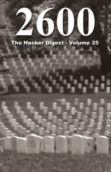 2600: The Hacker Digest - Volume 25