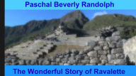 Title: The Wonderful Story of Ravalette, Author: Paschal Beverly Randolph