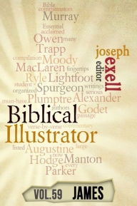Title: The Biblical Illustrator - Vol. 59 - Pastoral Commentary on James, Author: Joseph Exell