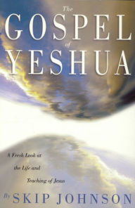 Title: The Gospel of Yeshua, Author: Skip Johnson