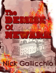 Title: The Demise of Newark, Author: Nick Gallicchio