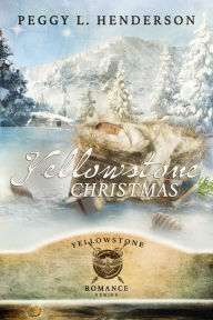 Title: Yellowstone Christmas, Author: Peggy L. Henderson