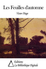 Title: Les Feuilles d'automne, Author: Victor Hugo