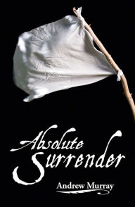 Title: Absolute Surrender, Author: Andrew Murray