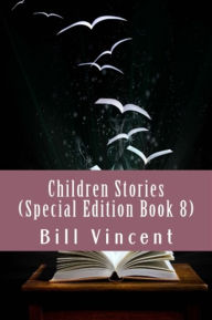 Title: Children Stories (Special Edition Book 8), Author: Bill Vincent