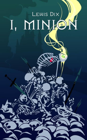 I, Minion (The Minion Chronicles, #1)