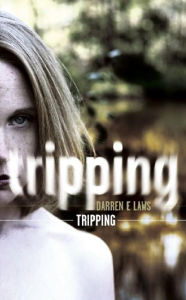 Title: Tripping, Author: Darren E Laws