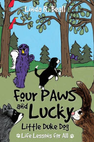 Title: Four PAWS and Lucky Little Duke Dog, Author: Linda R. Beall