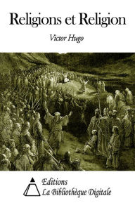 Title: Religions et Religion, Author: Victor Hugo