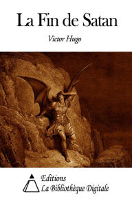 Title: La Fin de Satan, Author: Victor Hugo