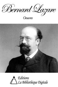 Title: Oeuvres de Bernard Lazare, Author: Bernard Lazare