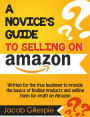 A Novice's Guide To Selling On Amazon