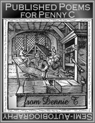 Title: Published Poems For Penny C - Semi-Autobiography, Author: Dennis Tillman