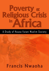 Title: Poverty & Religious Crisis in Africa, Author: Francis Nwaoha