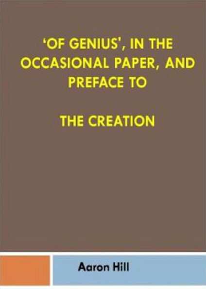 'Of Genius', in The Occasional Paper, and Preface to The Creation: A Religion, Post-1930 Classic By Aaron Hill! AAA+++