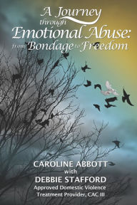 Title: A Journey through Emotional Abuse, Author: Caroline Abbott