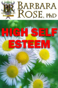 Title: High Self Esteem, Author: Barbara Rose