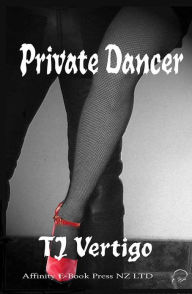 Title: Private Dancer, Author: TJ Vertigo