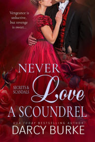 Title: Never Love a Scoundrel, Author: Darcy Burke