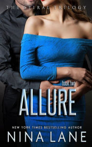 Title: Allure: The Spiral Trilogy, Book 2, Author: Nina Lane