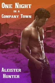 Title: One Night in a Company Town, Author: Aleister Hunter