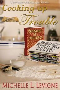 Title: Cooking Up Trouble, Author: Michelle Levigne