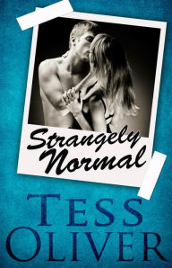 Title: Strangely Normal, Author: Tess Oliver