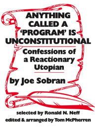 Title: Anything Called a 'Program' is Unconstitutional, Author: Joseph Sobran