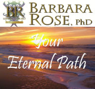 Title: Your Eternal Path, Author: Barbara Rose