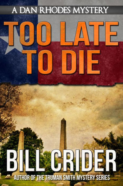 Too Late to Die - A Dan Rhodes Mystery