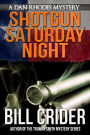 Shotgun Saturday Night - A Dan Rhodes Mystery