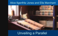 Title: Unveiling a Parallel, Author: Alice Ilgenfritz Jones and Ella Marchant