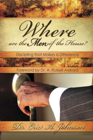 Title: Where are the Men of the House?, Author: Eric A. Johnson