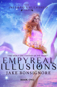 Title: Empyreal Illusions, Author: Jake Bonsignore