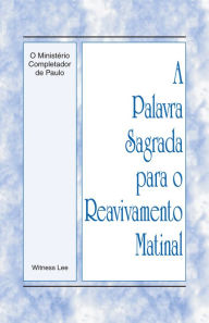 Title: A Palavra Sagrada para o Reavivamento Matinal - O Ministério Completador de Paulo, Author: Witness Lee
