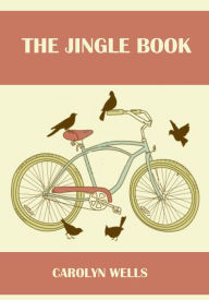 Title: The Jingle Book (Illustrated), Author: Carolyn Wells