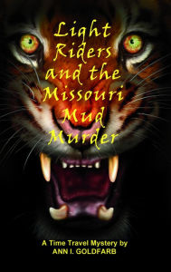 Title: Light Riders And The Missouri Mud Murder, Author: Ann Goldfarb