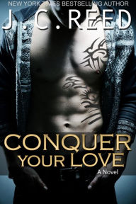 Title: Conquer Your Love, Author: J.C. Reed