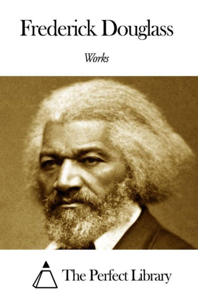 Works of Frederick Douglass