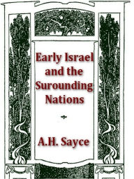 Title: Early Israel and the Surrounding Nations, Author: A. H. Sayce
