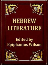 Title: Hebrew Literature, Author: Epiphanius Wilson