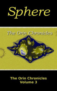 Title: Sphere (The Orin Chronicles: Volume 3), Author: Reyskaw Marcosius Velorus