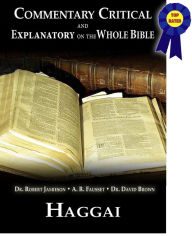 Title: Commentary Critical and Explanatory on the Whole Bible - Book of Haggai, Author: Dr. Robert Jamieson