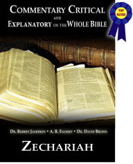 Title: Commentary Critical and Explanatory on the Whole Bible - Book of Zechariah, Author: Dr. Robert Jamieson
