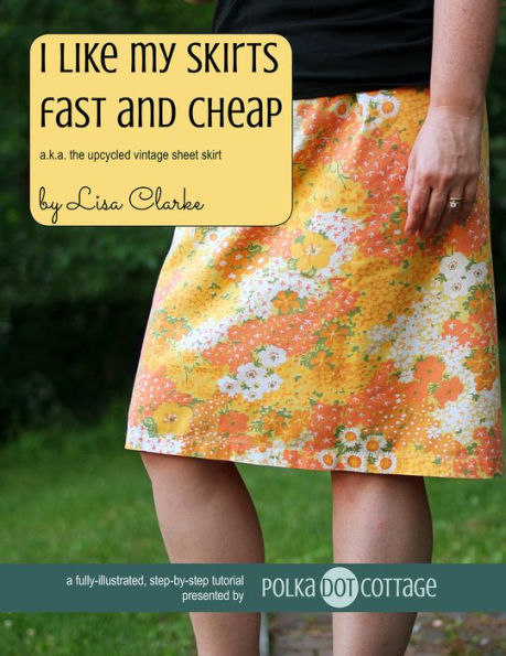 I Like My Skirts Fast and Cheap: A Beginner Sewing Project Using Vintage Linens