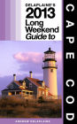 Delaplaine’s 2013 Long Weekend Guide to Cape Cod