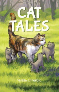 Title: Cat Tales, Author: Teresa J. Herbic