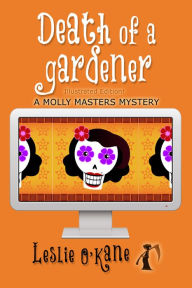 Title: Death of a Gardener (Molly Masters Series #3), Author: Leslie O'Kane