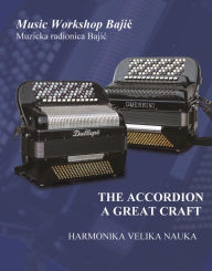 Title: The Accordion, A Great Craft, Author: Aleksandar Slavkovic